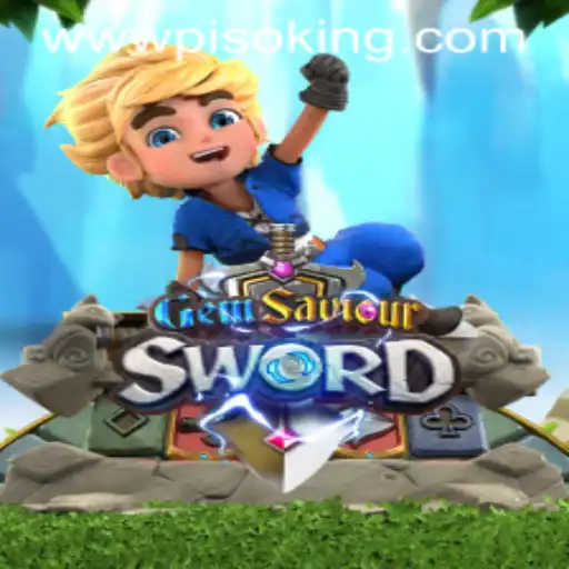 GemSaviourSword: Unleashing the Power of the Legendary PISOKING