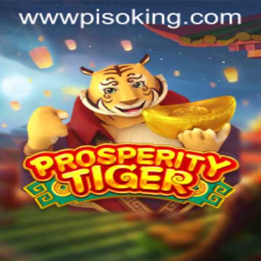 Exploring ProsperityTiger: A New Gaming Experience with PISOKING