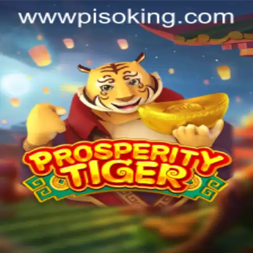 Exploring ProsperityTiger: A New Gaming Experience with PISOKING